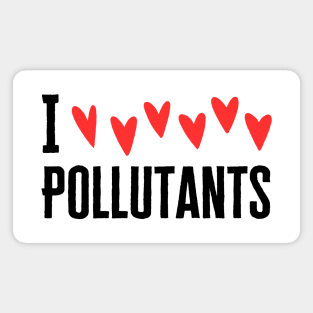 I Love Pollution Magnet